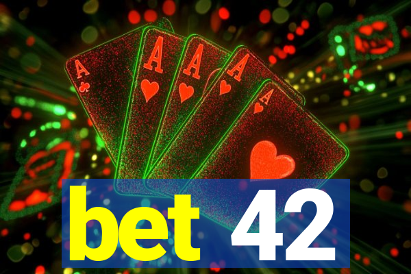 bet 42